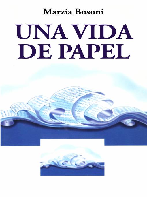 Title details for Una vida de papel by Marzia Bosoni - Available